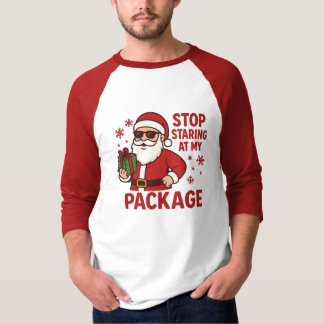 Stop Staring at My Package Santa Raglan T-Shirt Tシャツ