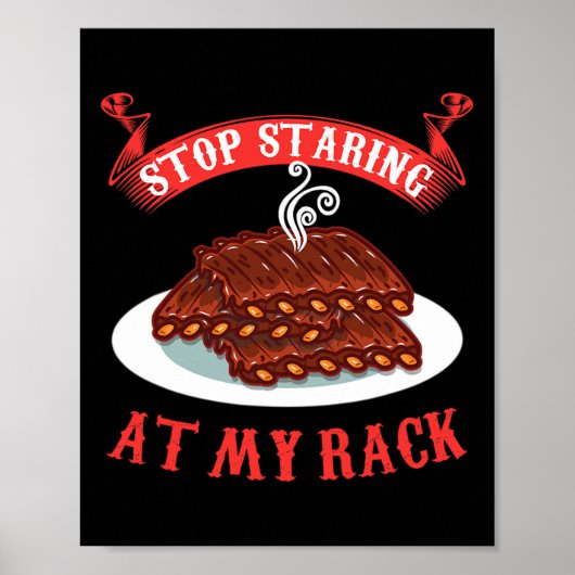 Stop Staring At My Rack - スペアリブのBBQ面白いギフト ポスター (正面)