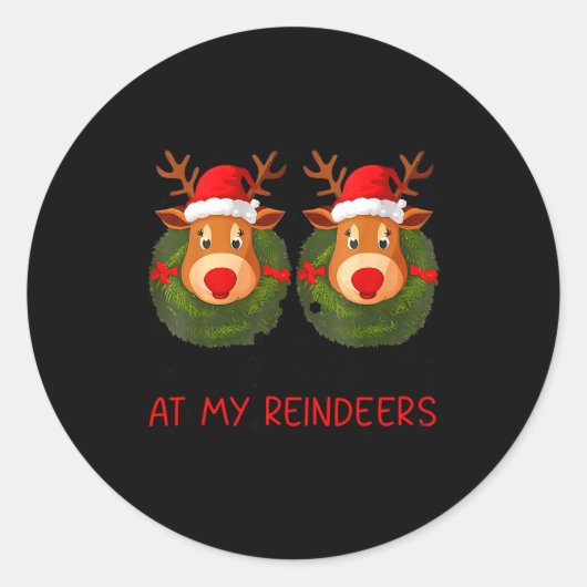 Stop Staring At My Reindeers Funny Christmas Adult ラウンドシール (正面)