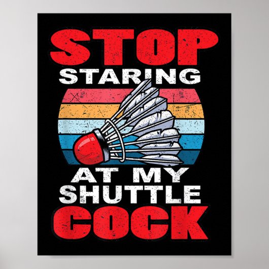 Stop Staring At My Shuttle - Funny Badminton  ポスター (正面)