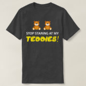 Stop Staring At My Teddies Halloween Costume Tシャツ (デザイン正面)