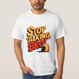 Stop Talking Bro – Bold Attitude Tシャツ