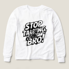 Stop Talking Bro – Bold Attitude T-Shirt