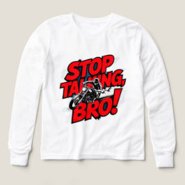 Stop Talking Bro – Bold Attitude T-Shirt