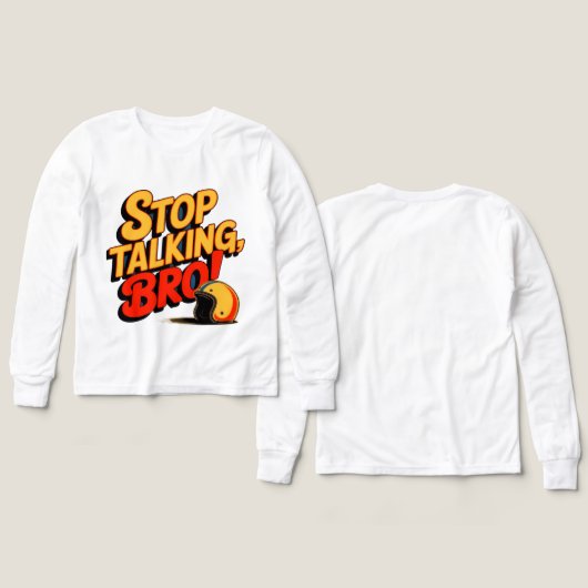 Stop Talking Bro – Bold Attitude T-Shirt (デザイン 正面＆背面)