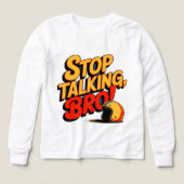 Stop Talking Bro – Bold Attitude T-Shirt (デザイン正面)