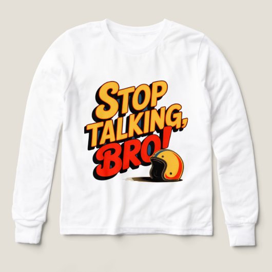 Stop Talking Bro – Bold Attitude T-Shirt (デザイン正面)