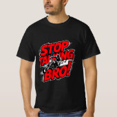 Stop Talking Bro – Bold Attitude T-Shirt Tシャツ (正面)