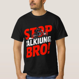 Stop Talking Bro – Bold Attitude T-Shirt Tシャツ