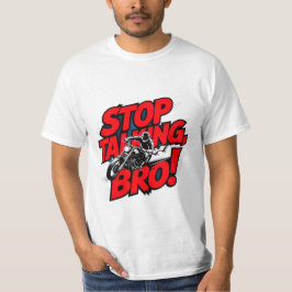Stop Talking Bro – Bold Attitude T-Shirt Tシャツ