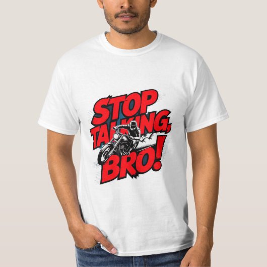 Stop Talking Bro – Bold Attitude T-Shirt Tシャツ (正面)