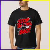 Stop Talking Bro – Bold Attitude T-Shirt Tシャツ