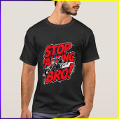 Stop Talking Bro – Bold Attitude T-Shirt Tシャツ