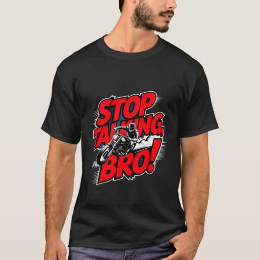 Stop Talking Bro – Bold Attitude T-Shirt Tシャツ (正面)