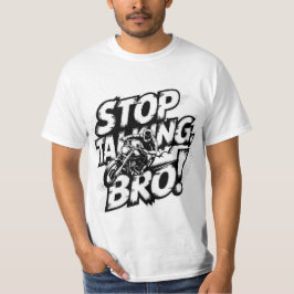 Stop Talking Bro – Bold Attitude T-Shirt Tシャツ