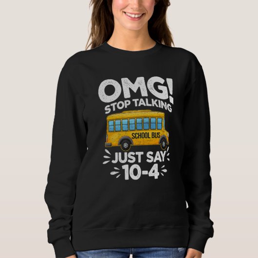 Stop Talking To The Bus Driver School Bus Women Me スウェットシャツ (正面)