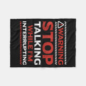 Stop Talking While I'm Interrupting Someone In Wor フリースブランケット (正面(横))