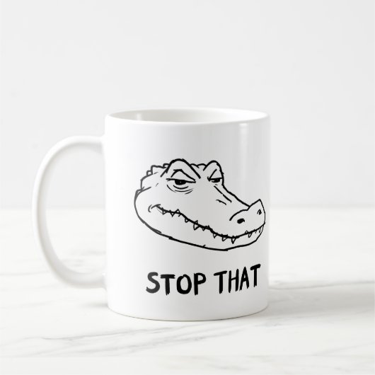 "STOP THAT" Sarcastic Alligator Mug コーヒーマグカップ (左)