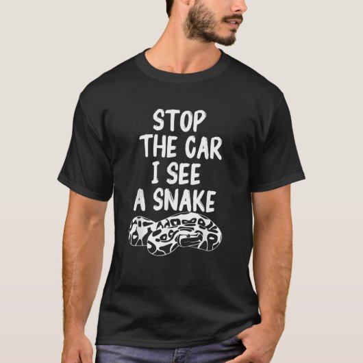 Stop The Car I See A Snake Ball Python Pythons Rep Tシャツ (正面)