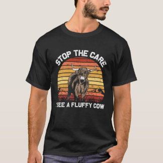 Stop the Care I See  Funny highland cattle Tシャツ