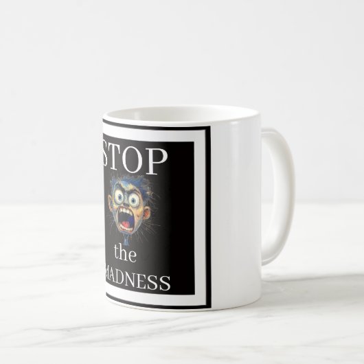 Stop the Madness Coffee Mug コーヒーマグカップ (正面右)