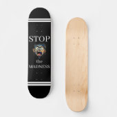 Stop the Madness Skateboard スケートボード (正面)