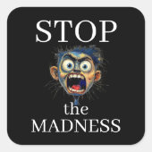 Stop the Madness Sticker スクエアシール (正面)