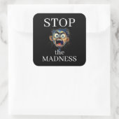 Stop the Madness Sticker スクエアシール (バッグ)