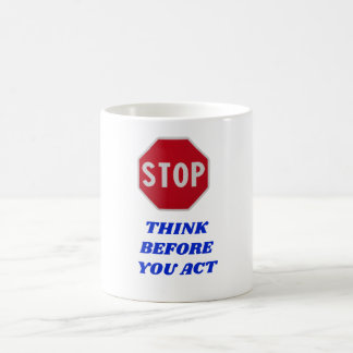 Stop, Think Before You Act  コーヒーマグカップ