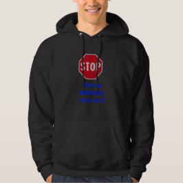 Stop, Think Before You Act Hoodie パーカ