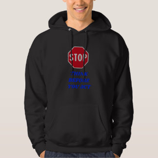 Stop, Think Before You Act Hoodie パーカ