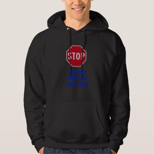 Stop, Think Before You Act Hoodie パーカ (正面)