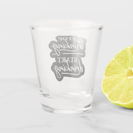 Stop Thinking, Start Drinking ショットグラス (裏面)