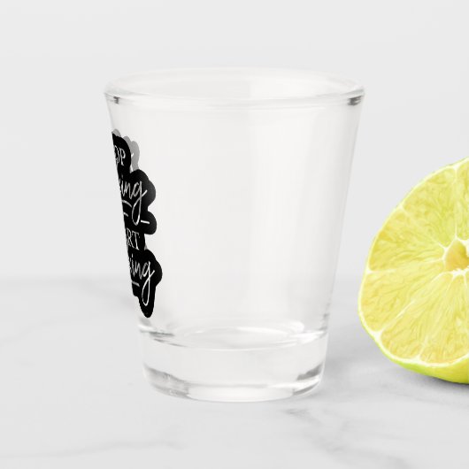 Stop Thinking, Start Drinking ショットグラス (右)