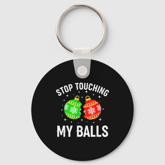 Stop Touching My Funny Dirty Christmas Adult Humor キーホルダー (正面)