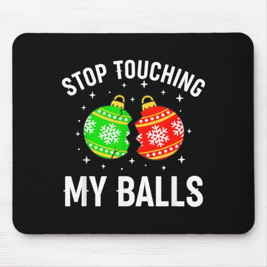Stop Touching My Funny Dirty Christmas Adult Humor マウスパッド (正面)