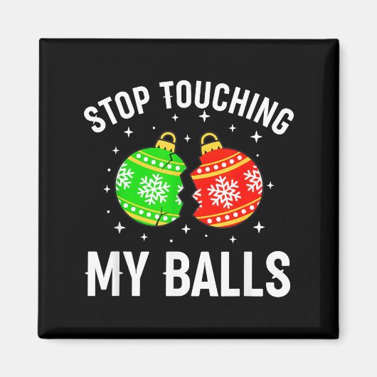 Stop Touching My Funny Dirty Christmas Adult Humor マグネット (正面)