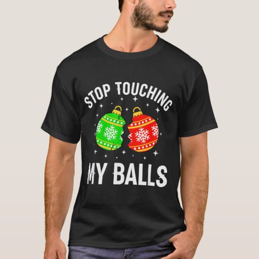 Stop Touching My Funny Dirty Christmas Adult Humor Tシャツ (正面)