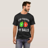Stop Touching My Funny Dirty Christmas Adult Humor Tシャツ (正面フル)