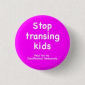Stop transing kids, disaffected Dems 缶バッジ (正面)