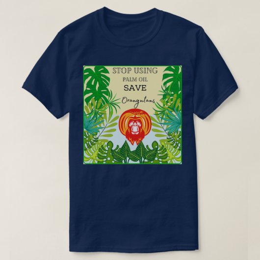 Stop using Palm Oil save Orangutans Tシャツ (デザイン正面)