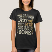 Stop When Done GiftヨークシャーテリアのPooの女性 Tシャツ (正面)