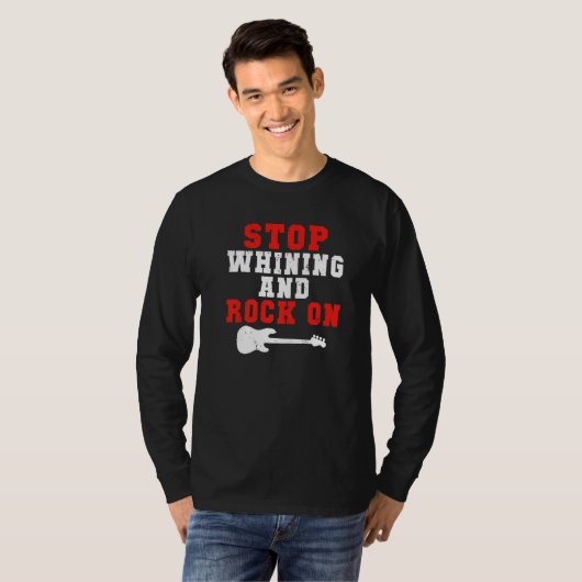 Stop whining and Rock on Rock and Roll Rocker   Tシャツ (正面フル)