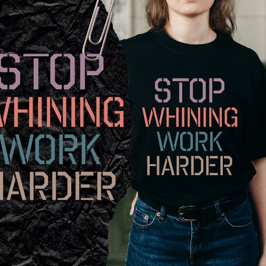 Stop Whining Shirt Tシャツ