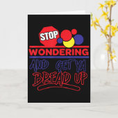 Stop Wondering And Get Ya Bread Up Funny Retro  カード (黄色い花)