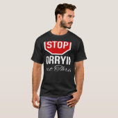 Stop Worrying Stop Sign Tシャツ (正面フル)
