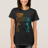 Stop You're Under A Rest _ Funny Music Teacher  Tシャツ (正面)