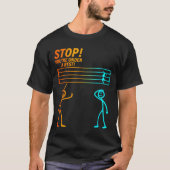 Stop You're Under A Rest _ Funny Music Teacher  Tシャツ (正面)