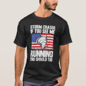 Storm Chaser Hurricane Meteorology See Me Running  Tシャツ (正面)