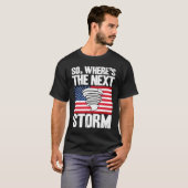 Storm Chaser Hurricane Meteorology The Next Storm Tシャツ (正面フル)